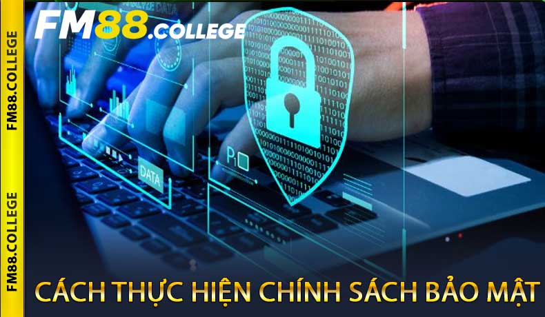 Cách thực hiện chính sách bảo mật