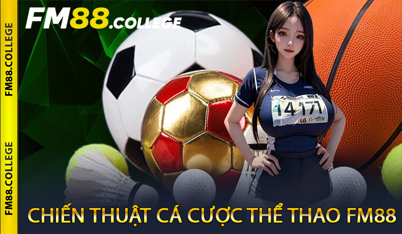 Chiến Thuật Cá Cược Thể Thao FM88