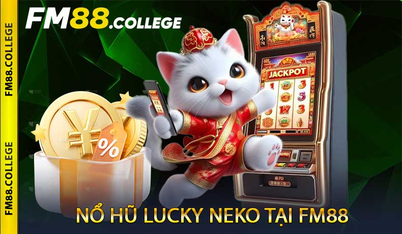 Nổ Hũ Lucky Neko Tại FM88