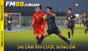 Sai Lầm Khi Cược Bóng Đá